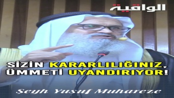 Sizin Kararlılığınız, Ümmeti Uyandırıyor!