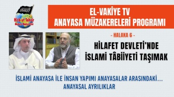 Anayasal Müzakereler Programı Halaka 06 || Hilafet Devleti’nde İslami Tabiiyeti Taşımak