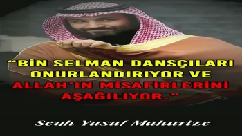 Bin Selman dansçıları onurlandırıyor ve Allah’ın misafirlerini aşağılıyor.