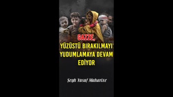 “Gazze, Yüzüstü Bırakılmayı Yudumlamaya Devam Ediyor” 