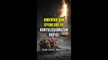 Amerika’nın Oyunları ve Kurtuluşumuzun Kapısı