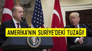 Aydınlatmalar: “Amerika’nın Suriye’deki Tuzağı!”